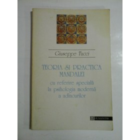 TEORIA  SI PRACTICA  MANDALEI  cu referire speciala la psihologia moderna a adincurilor  -  Giuseppe  TUCCI  